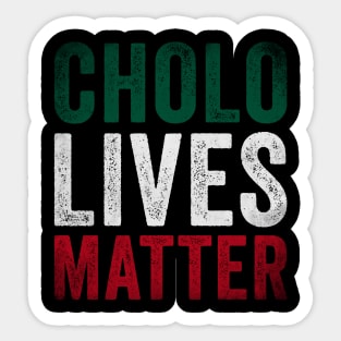 Cholo Lives Matter Sticker